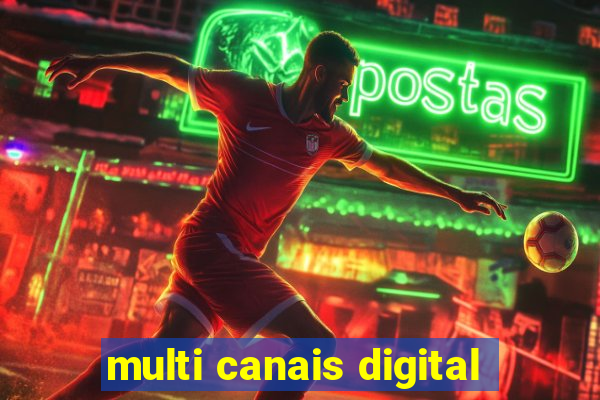 multi canais digital